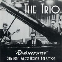 Purchase Billy Bean (With Hal Gaylor, Walter Norris) - The Trio: Rediscovered (Vinyl)
