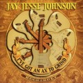 Buy Jay Jesse Johnson - I've Got An Ax To Grind Mp3 Download