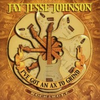 Purchase Jay Jesse Johnson - I've Got An Ax To Grind