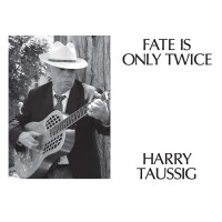 Purchase Harry Taussig - Fate Is Only Twice