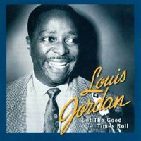 Purchase Louis Jordan & His Elks Rendez-Vous Band - Let The Good Times Roll: Anthology 1938-1953 CD1
