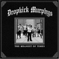 Purchase Dropkick Murphys - The Meanest Of Times (Australian Edition)