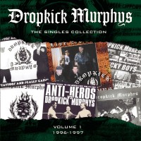 Purchase Dropkick Murphys - The Singles Collection (Volume 1 1996-1997)