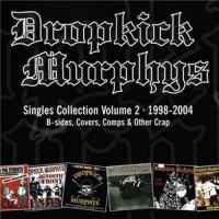 Purchase Dropkick Murphys - The Singles Collection (Volume 2 1998 - 2004)