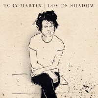 Purchase Toby Martin - Love's Shadow