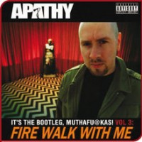 Purchase Apathy - It's The Bootleg, Muthafuckas! Vol. 3: Fire Walk With Me CD1