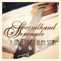 Purchase Secondhand Serenade - A Naked Twist In My Story