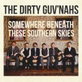 Buy The Dirty Guv'nahs - Somewhere Beneath These Southern Skies Mp3 Download