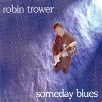 Purchase Robin Trower - Someday Blues
