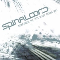 Purchase Spinalcord - Remember Me 'til Your Dying Day