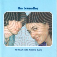 Purchase The Brunettes - Holding Hands, Feeding Ducks