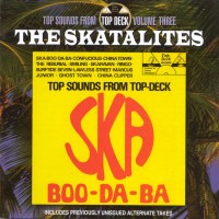 Purchase The Skatalites - Ska Boo-Da-Ba: Top Sounds From Top Deck, Vol. 3