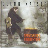 Purchase Glenn Kaiser - Spontaneous Combustion