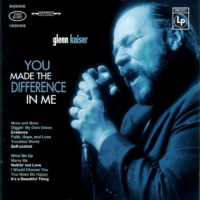 Purchase Glenn Kaiser - You Made The Difference In Me