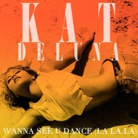 Purchase Kat Deluna - Wanna See U Dance (La La La) (CDS)