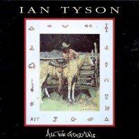 Purchase Ian Tyson - All The Good 'uns