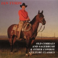 Purchase Ian Tyson - Old Corrals And Sagebrush & Other Cowboy Culture Classics
