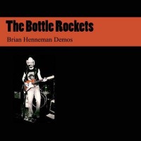 Purchase The Bottle Rockets - Dust And Wrath Demos