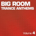 Buy VA - Big Room Trance Anthems Vol 4 Mp3 Download