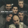 Buy Neri Per Caso - Angelo Blu Mp3 Download