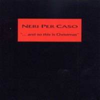 Purchase Neri Per Caso - And So This Is Christmas