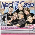Buy Neri Per Caso - La Raccolta Mp3 Download