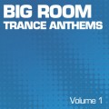 Buy VA - Big Room Trance Anthems Vol. 1 Mp3 Download
