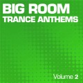 Buy VA - Big Room Trance Anthems Vol. 2 Mp3 Download