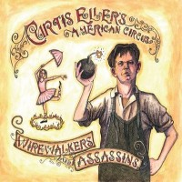 Purchase Curtis Eller's American Circus - Wirewalkers And Assassins