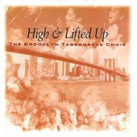 Purchase The Brooklyn Tabernacle Choir - High & Lifted Up