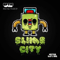 Purchase Eptic - Slime City, Trouble (CDS)