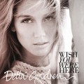 Buy Delta Goodrem - Wish You Were Here (EP) Mp3 Download