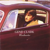 Purchase Gene Clark - Roadmaster