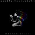 Buy Martha Wainwright - Come Home To Mama Mp3 Download