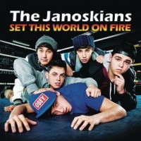 Purchase The Janoskians - Set This World On Fire (CDS)