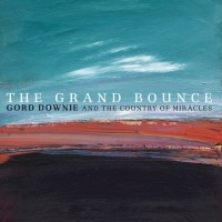 Purchase Gord Downie & The Country Of Miracles - The Grand Bounce