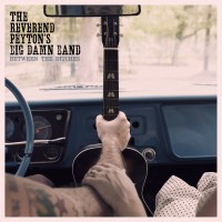 Purchase The Reverend Peyton's Big Damn Band - Between The Ditches