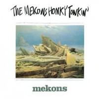 Purchase Mekons - The Mekons Honky Tonkin'