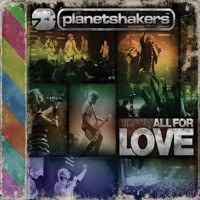 Purchase Planetshakers - All For Love