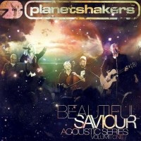 Purchase Planetshakers - Beautiful Saviour - Acoustic Series Vol. 1