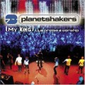 Buy Planetshakers - My King Mp3 Download