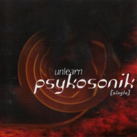 Purchase Psykosonik - Unlearn (MCD)
