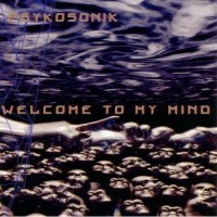 Purchase Psykosonik - Welcome To My Mind (MCD)