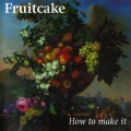 Buy Fruitcake - How To Make It Mp3 Download
