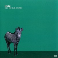 Purchase Hum - You'd Prefer An Astronaut