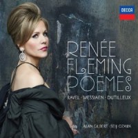 Purchase Renee Fleming - Poemes (With Maurice Ravel, Henri Dutilleux, Olivier Messiaen & Alan Gilbert)