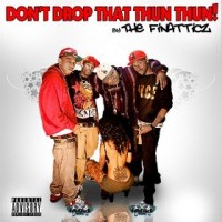 Purchase FiNaTTicZ - Don't Drop That (Thun Thun) (Feat. Tyga) (CDS)