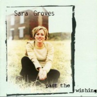 Purchase Sara Groves - Past The Wishing