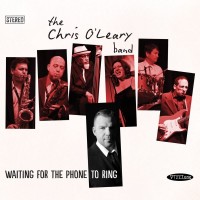Purchase The Chris O'Leary Band - Waiting For The Phone To Ring