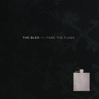 Purchase The Bled - Pass The Flask